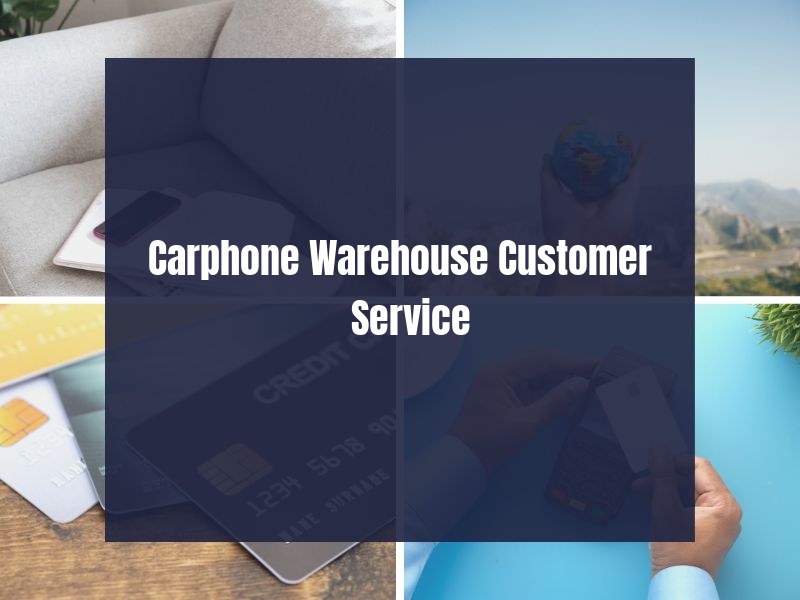 Carphone Warehouse Customer Service Carphone Warehouse Customer Service