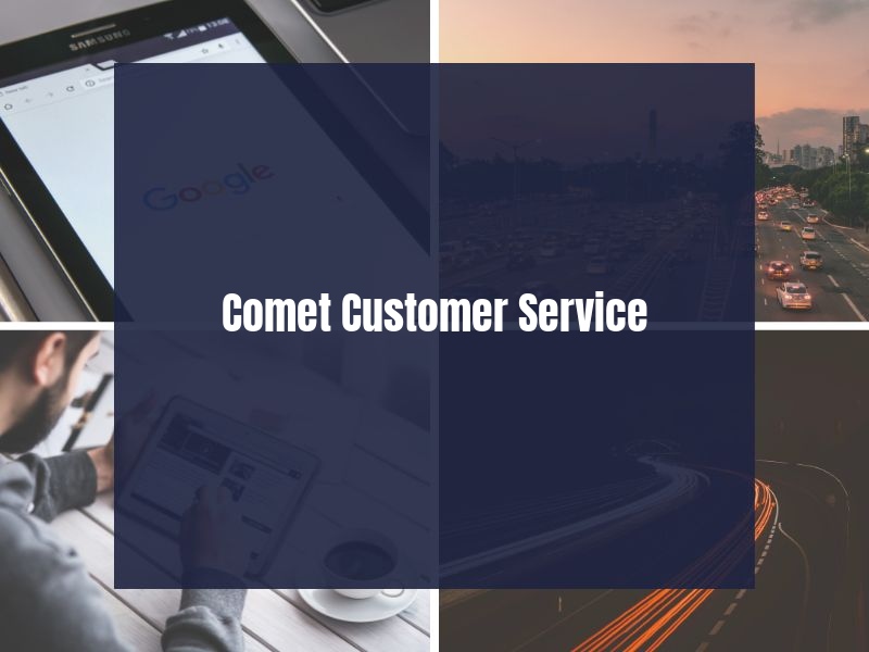 Comet Customer Service Comet Customer Service