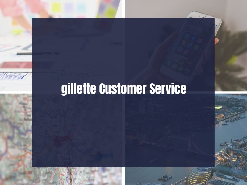 gillette Customer Service