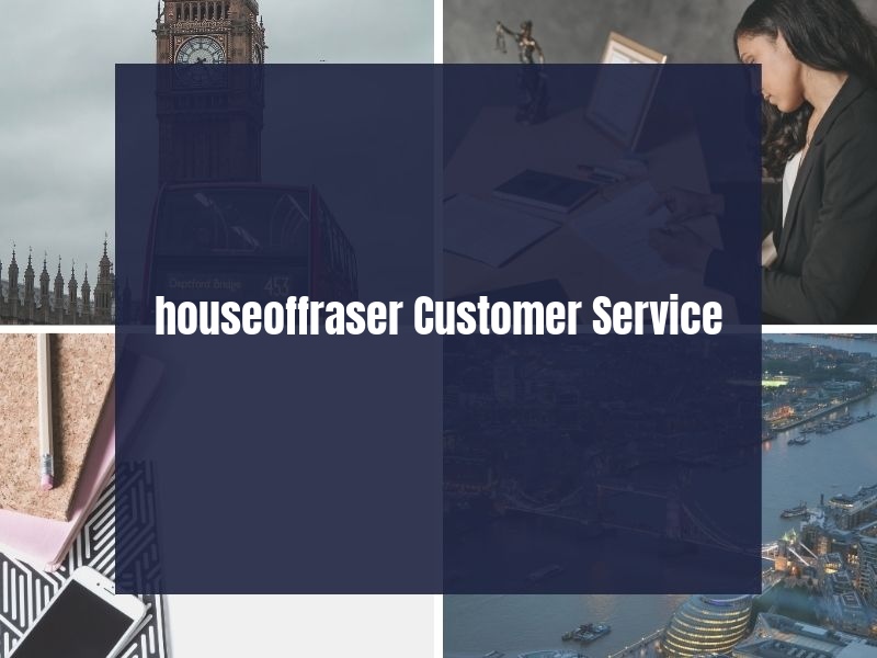 houseoffraser Customer Service